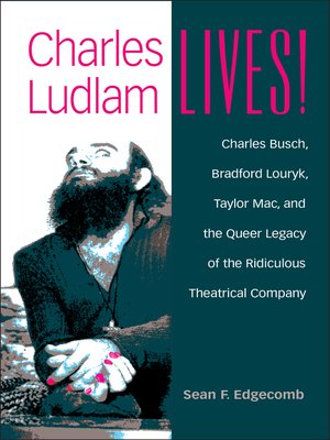 cover image of Charles Ludlam Lives!